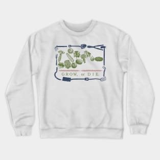 Grow Or Die Crewneck Sweatshirt